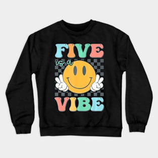 Five Is A Vibe 5Th Birthday Smile Face Hippie Boy Girl Kid Crewneck Sweatshirt